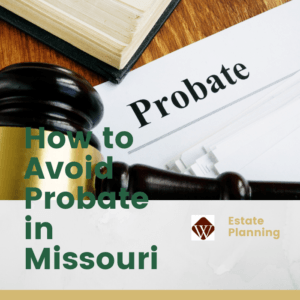 Steps To Avoid Probate In MO